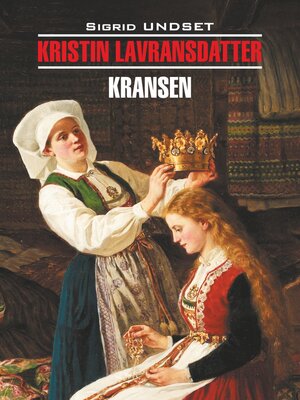 cover image of Кристин, дочь Лавранса. Венец / Kristin lavransdatter. Книга для чтения на норвежском языке